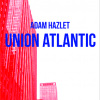 Union Atlantic - Adam Hazlet | Rende